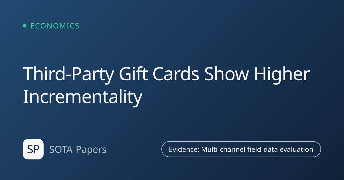 Third-Party Gift Cards Show Higher Incrementality — SOTA Papers